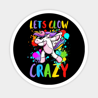 Let's Glow Crazy Glow  crazy Party Magnet